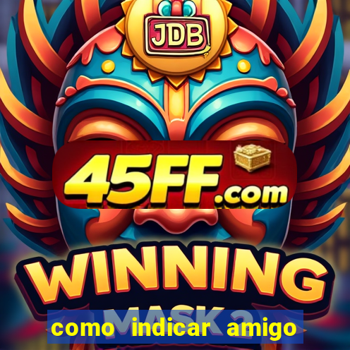 como indicar amigo no sportingbet